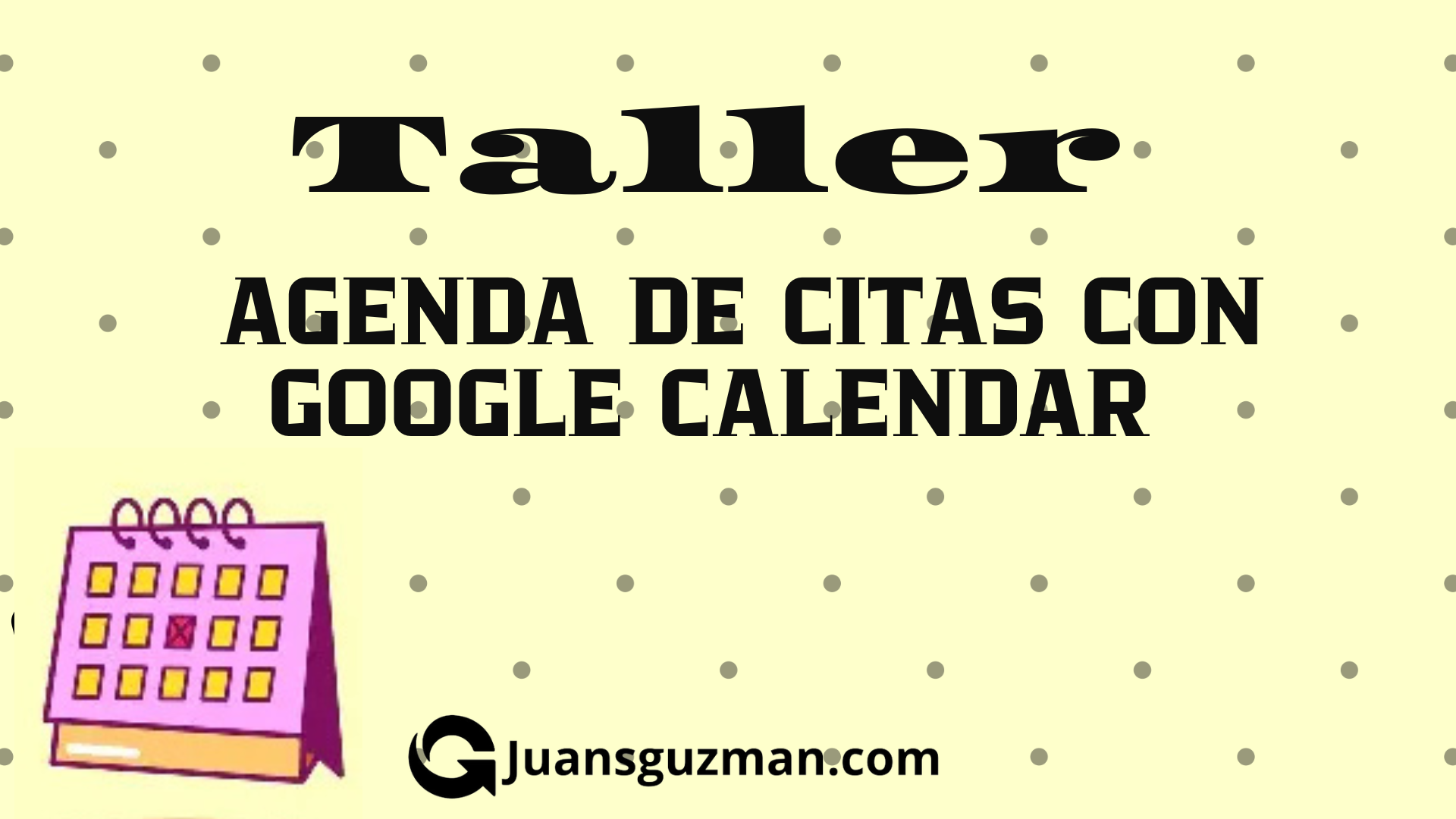 Taller 2: Agenda de Citas con Google Calendar